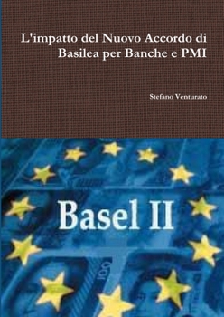 Paperback L'impatto del Nuovo Accordo di Basilea per Banche e PMI [Italian] Book