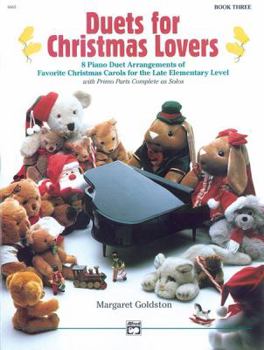 Duets for Christmas Lovers, Bk 3: 8 Piano Duet Arrangements of Favorite Christmas Carols for the Late Elementary Level