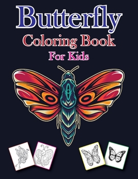 Butterfly Coloring Book for Kids: Best Coloring Book of Butterfly for Kids and Adults Relax and Relieve Stress Color and Fun