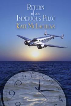 Return of an Impetuous Pilot - Book #3 of the RIP Van Dyke Time Travel