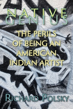 Paperback Native Genius: The Perils of Being an American Indian Artist Book