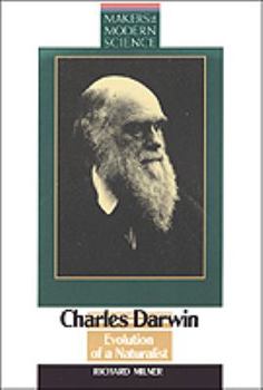 Charles Darwin: Evolution of a Naturalist (Makers of Modern Science) - Book  of the Makers of Modern Science