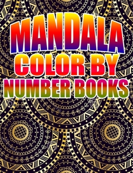 MANDALA COLOR BY NUMBER BOOKS: KIDS AND ADULTS