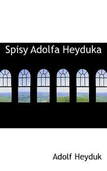 Paperback Spisy Adolfa Heyduka [Czech] Book