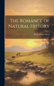 Hardcover The Romance of Natural History Book