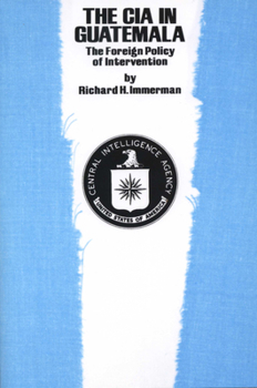 Paperback The CIA in Guatemala: The Foreign Policy of Intervention Book