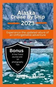 Paperback Alaska by Cruise Ship: Experience the updated allure of an Unforgettable adventure Book