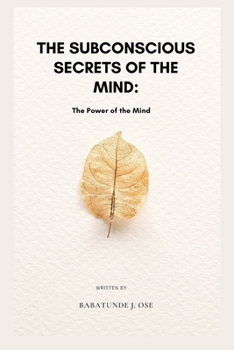 Paperback The subconscious secrets of the mind: The Power of the Mind Book