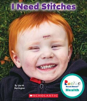 I Need Stitches - Book  of the Scholastic Rookie Read-About: Health