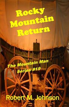 Rocky Mountain Return - Book #19 of the Mountain Man