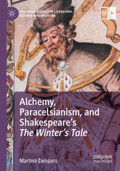 Paperback Alchemy, Paracelsianism, and Shakespeare's the Winter's Tale Book