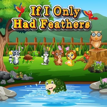 Paperback If I Only Had Feathers Book