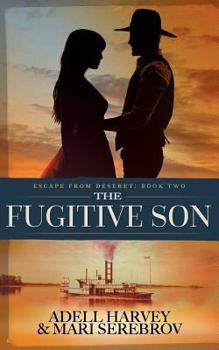 Paperback The Fugitive Son: Escape from Deseret Book Two Book