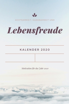 Paperback Lebensfreude Kalender 2020: Dankbarkeits- und Notiz Buch mit Terminplaner und Lebensweisheiten [German] Book