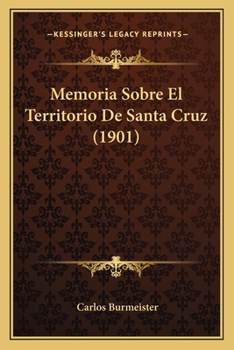 Paperback Memoria Sobre El Territorio De Santa Cruz (1901) [Spanish] Book
