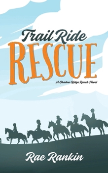 Trail Ride Rescue (Shadow Ridge Ranch)