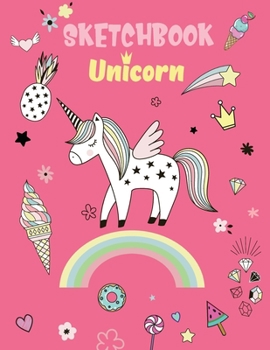 Unicorn Sketchbook: Cute Unicorn Kawaii Sketchbook for Girls with 100+ Pages of 8.5"x11" Blank Paper for Drawing, Doodling or Learning to Draw (Kids Sketch Book)