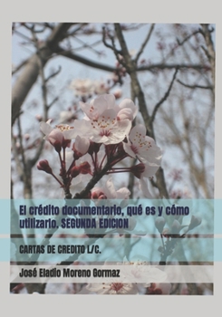 Paperback El crédito documentario, qué es y cómo utilizarlo. SEGUNDA EDICION: Cartas de Credito L/C. [Spanish] Book