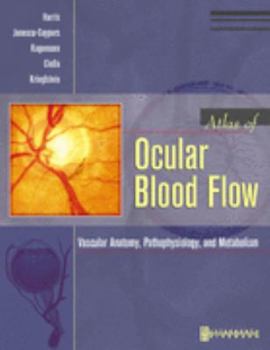 Hardcover Atlas of Ocular Blood Flow: Vascular Anatomy, Pathophysiology, and Metabolism Book