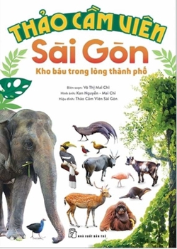 Paperback Saigon Zoo and Botanical Garden - Treasure in the Heart of the City [Vietnamese] Book