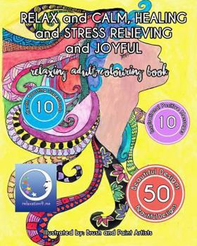 RELAXING Adult Coloring Book: RELAX and CALM, HEALING and STRESS RELIEVING and JOYFUL