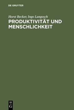 Hardcover Produktivität Und Menschlichkeit: Organisationsentwicklung Und Ihre Anwendung in Der PRAXIS [German] Book