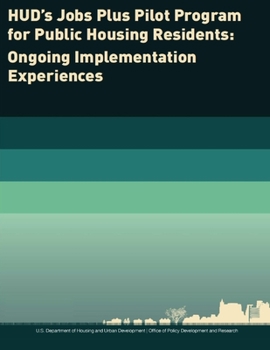 Paperback HUD's Jobs Plus Pilot Program for Public Housing Residents: Ongoing Implementation Experiences Book