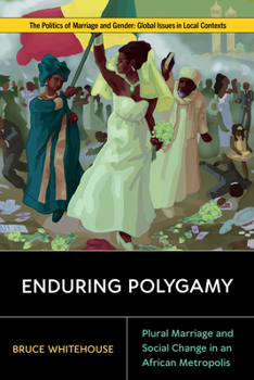 Hardcover Enduring Polygamy: Plural Marriage and Social Change in an African Metropolis Book