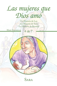 Las Mujeres Que Dios Am? : -La Historia de Lea -la Historia de Sara -la Historia de Betsab?