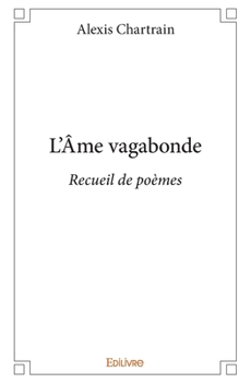 Paperback L'Âme vagabonde: Recueil de poèmes [French] Book