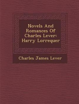 Paperback Novels And Romances Of Charles Lever: Harry Lorrequer Book