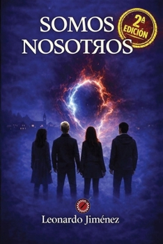 Somos Nosotros: Cuando alcanzar los sueños puede convertirse en la peor de las pesadillas (Spanish Edition)