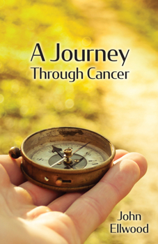 Paperback A Journey Through Cancer: A Pastoral Guide Book