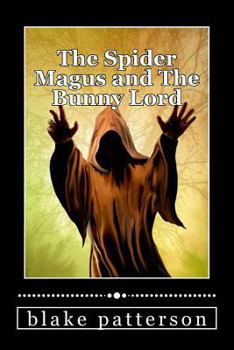 Paperback The Spider Magus and The Bunny Lord Book