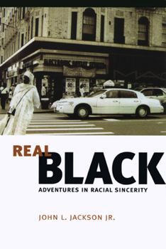 Paperback Real Black: Adventures in Racial Sincerity Book
