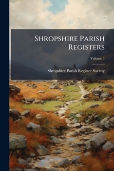 Paperback Shropshire Parish Registers: Diocese Of Hereford; Volume 4 Book