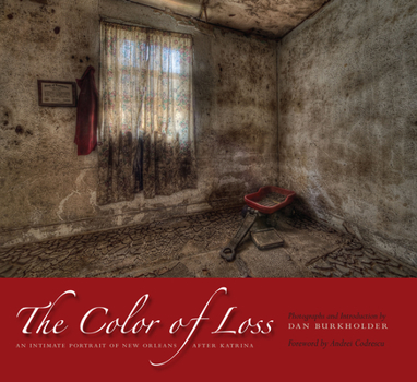Hardcover The Color of Loss: An Intimate Portrait of New Orleans After Katrina Book