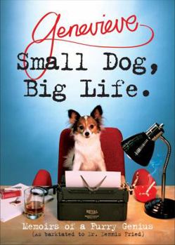 Hardcover Small Dog, Big Life: Memoirs of a Furry Genius Book