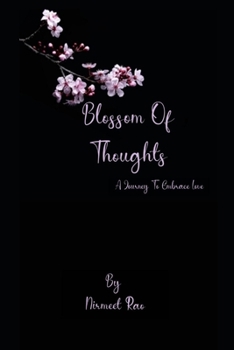Paperback Blossom of thoughts: A Journey To Embrace Love Book