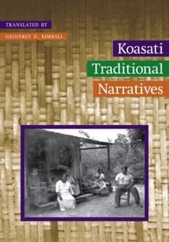 Hardcover Koasati Traditional Narratives: Kowassaa: Ti Incokfa: Lihilkaa Book