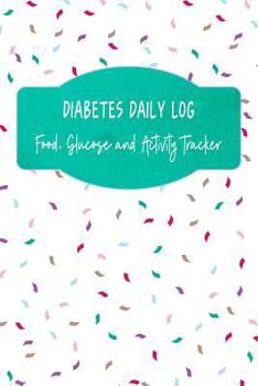 Diabetes Daily Log: Food, Glucose and Activity Tracker