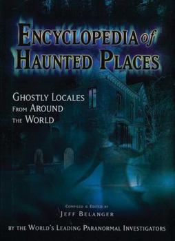 Hardcover Encyclopedia of Haunted Places: Ghostly Locales from Around the World Book