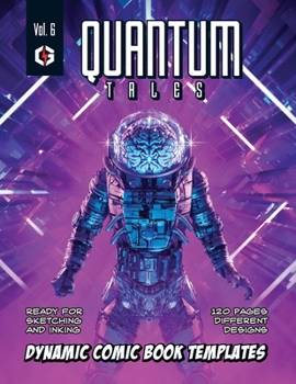 Paperback Quantum Tales Volume 6: Dynamic Comic Book Templates Book