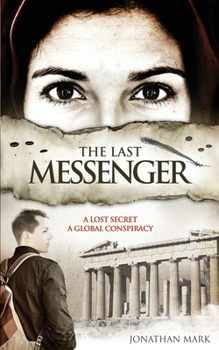 Paperback The Last Messenger: Action, historical thriller. Crete 1941- A lost secret discovered. London 2005- A global conspiracy. An MI6 agent must Book