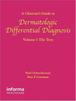 Hardcover A Clinician's Guide to Dermatologic Differential Diagnosis Book