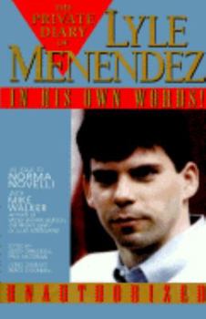 Hardcover The Private Diary of Lyle Menendez: In His Own Words! Book