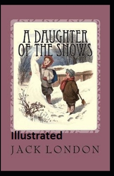 Paperback A Daughter of the Snows Illustrated Book