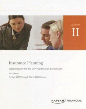 Paperback Insurance Planning: Kaplan Review for the Cfp Certification Examination for July 2007 Through March 2008 Exams Book