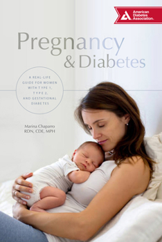 Paperback Pregnancy & Diabetes: A Real-Life Guide for Women with Type 1, Type 2, and Gestational Diabetes Book