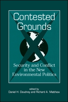 Paperback Contested Grounds: Security and Conflict in the New Environmental Politics Book